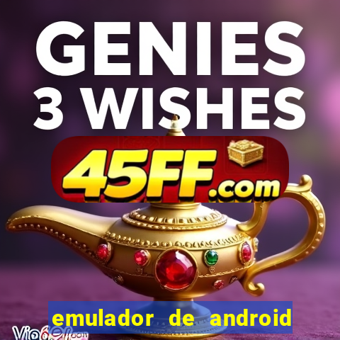 emulador de android para pc fraco